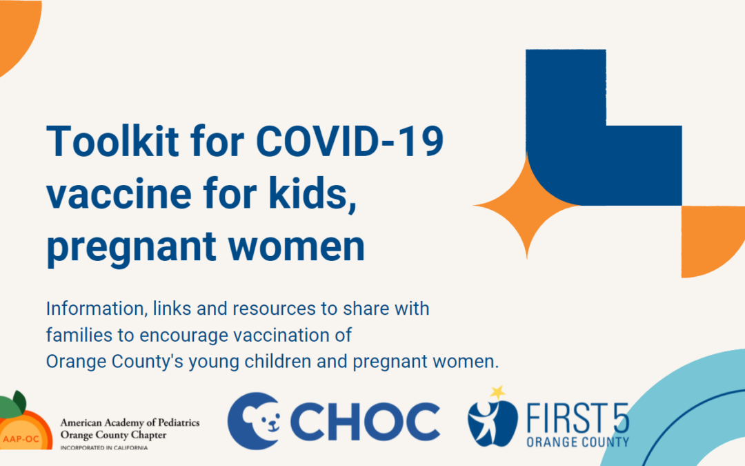 First 5 OC, AAP-OC partner to create toolkit encouraging young children, pregnant women to get COVID-19 vaccine