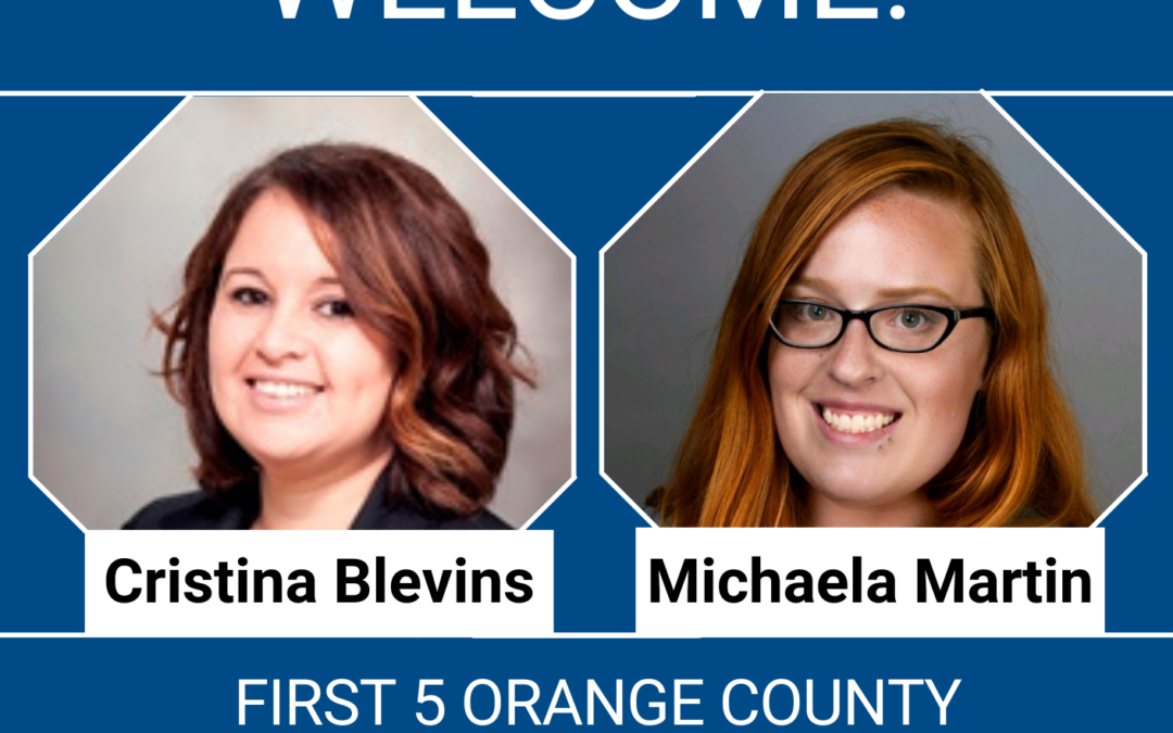 First 5 Orange County welcomes new hires: Cristina Blevins and Michaela Martin