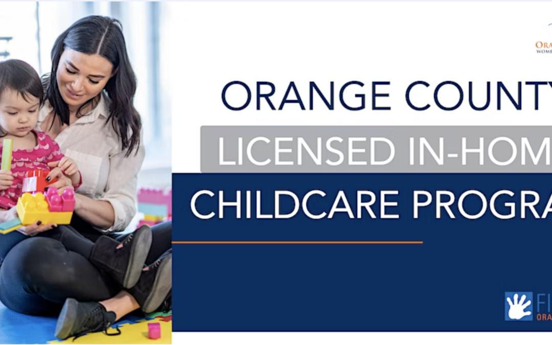 Sign up now for the Orange County Licensed In-Home Childcare Program