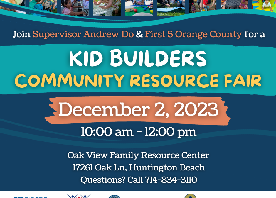 Join First 5 OC for a fun day at the Kid Builder Community Resource Fair with Supervisor Do!