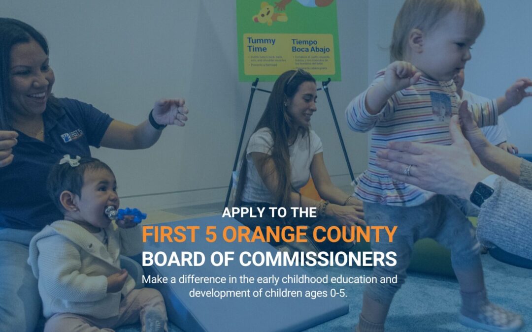 Board of Supervisors Recruiting Candidates to Serve on First 5 Orange County Board